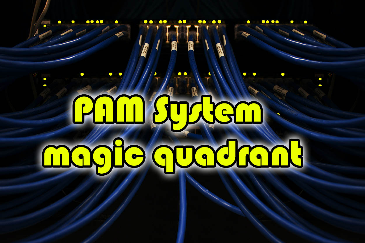 Privileged Access Management System Magic Quadrant