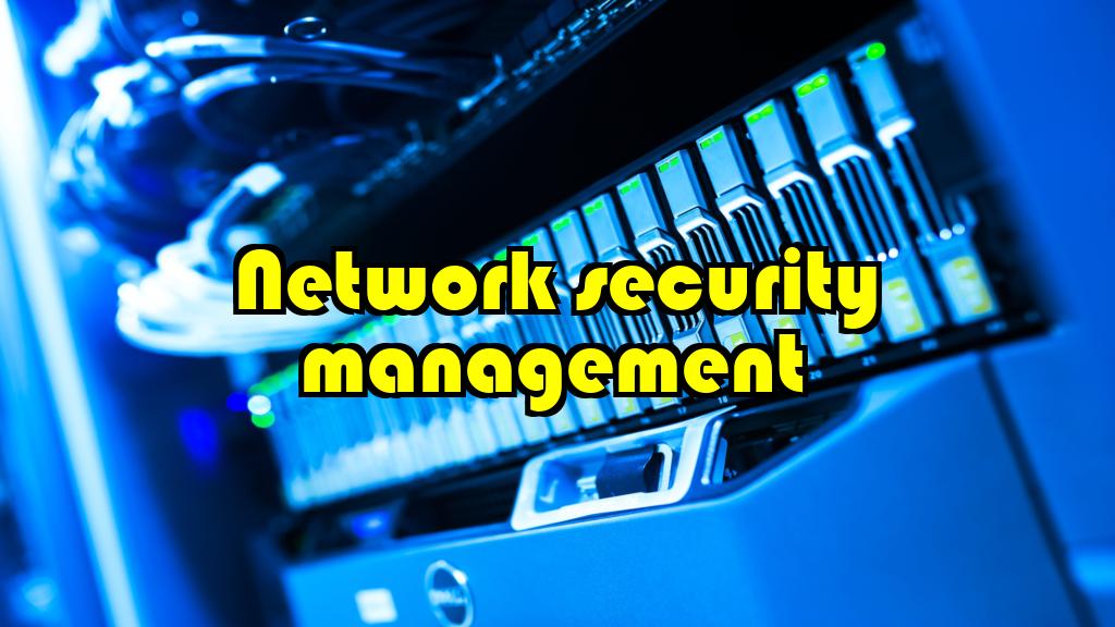 Network Security Management