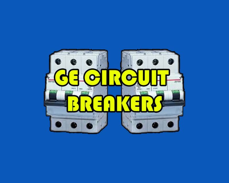 GE CIRCUIT BREAKERS