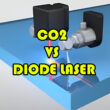 CO2 VS laser diodes