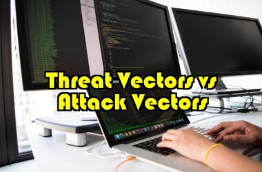 Threat vector vs attack vector