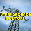 Neutral Grounding Resistor