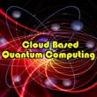 Cloud based Quantum Computing Systems